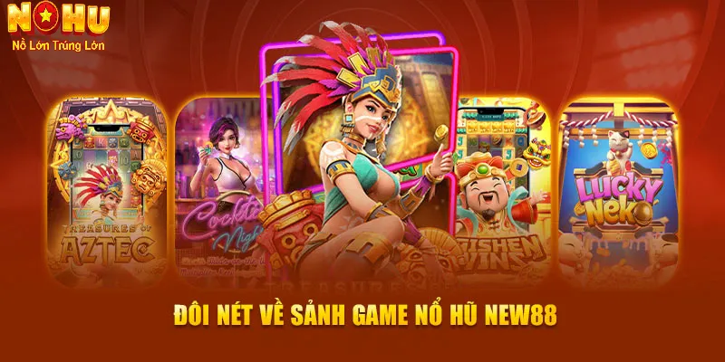 Nổ Hũ New88 – Cổng Game Uy Tín Có Trên Nohu90 | Nổ Mạnh, - GOJIXE