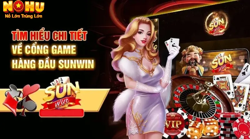 Nổ Hũ Sunwin – Cổng Game Uy Tín Nohu90 | Nổ Cực Khét. - GOJIXE