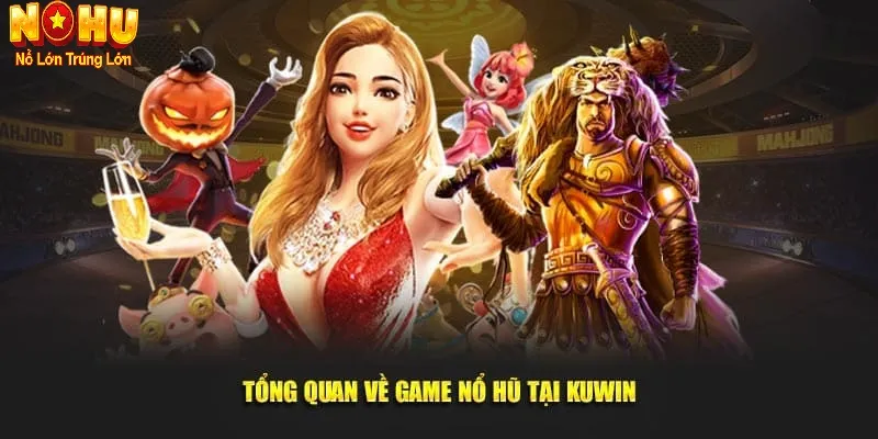 Nổ Hũ Kuwin – Sân Chơi Quay Hũ Có Trên Nohu90 | Rút Nhanh, - GOJIXE