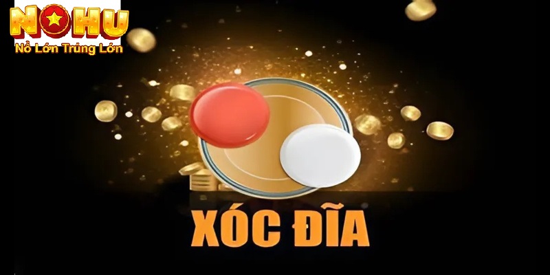 Cách Chơi Xóc Đĩa Nohu90 - Thế Giới Giải Trí Đỉnh Cao - GOJIXE