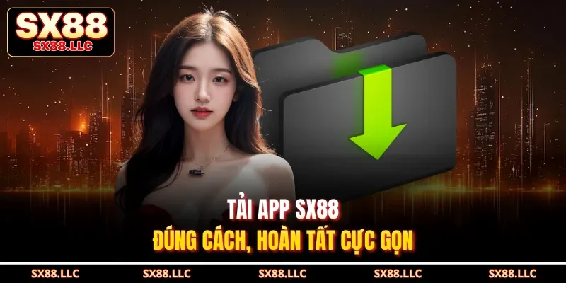 Tải App SX88 Truy Cập Nhanh Chóng Và Tiện Lợi Mọi Lúc - GOJIXE